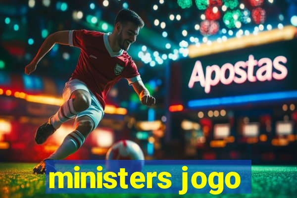 ministers jogo